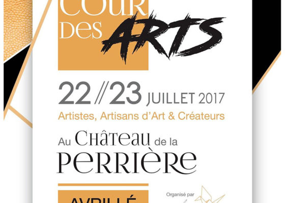 Salon La Cour des Arts – Château de la Perrière à Avrillé (49) – Les 22 et 23 juillet 2017 Salon La Cour des Arts – Château de la Perrière à Avrillé (49) – Les 22 et 23 juillet 2017